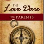 The Love Dare for Parents-A Give-Away!!!!